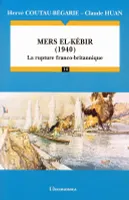 Mers el-Kébir, 1940, La rupture franco-britannique