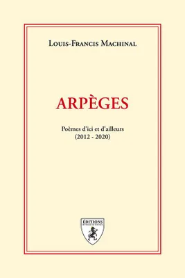 Arpèges, Poèmes d'ici et d'ailleurs, 2012-2020