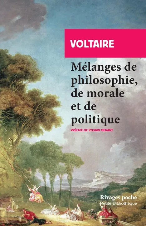 Livres Sciences Humaines et Sociales Philosophie Mélanges de philosophie, de morale et de politique Voltaire
