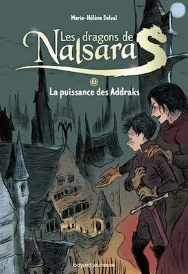 Les dragons de Nalsara compilation, Tome 05, La puissance des Addraks
