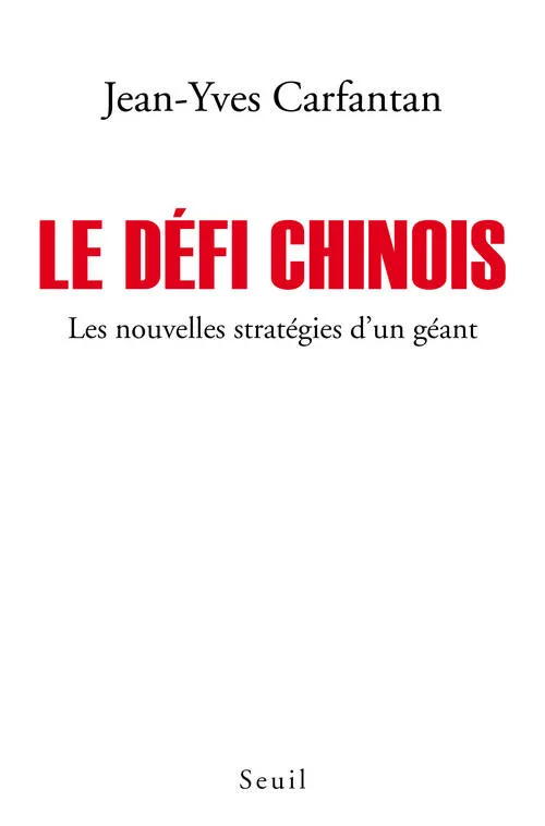 Livres Économie-Droit-Gestion Sciences Economiques Le Défi chinois, Les nouvelles stratégies d'un géant Jean-Yves Carfantan