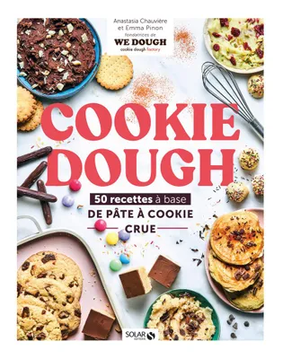 Cookie dough, 50 recettes à base de pâte à cookie crue