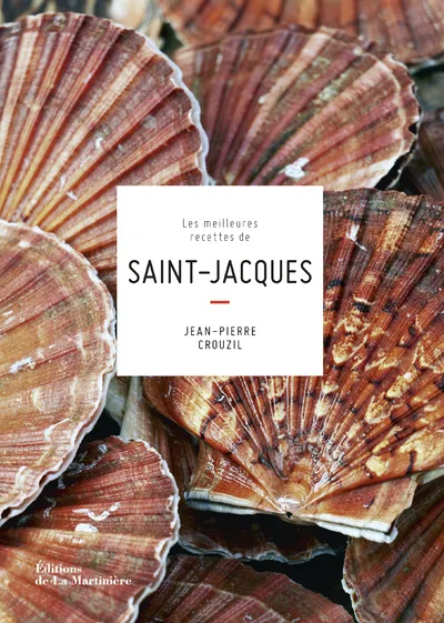 Livres Loisirs Gastronomie Cuisine Les meilleures recettes de Saint-Jacques Jean-Pierre Crouzil