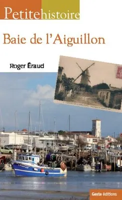 Petite histoire de la baie de L'Aiguillon et de L'Aiguillon-sur-Mer