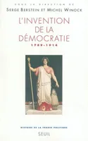 L'Invention de la démocratie , tome 3  (Histoire de la France politique - 3), 1789-1914
