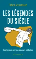 Les légendes du siècle, Une histoire des Jeux en douze médailles