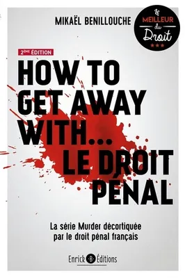 How to get away with… le droit pénal, La série Murder décortiquée par le droit pénal français
