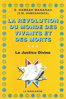 Les nouvelles lois., 3, La Révolution du Monde des Vivants et des Morts, La Justice Divine, la justice divine