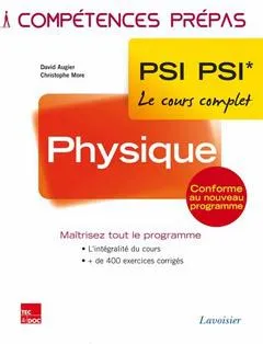 Physique, 2e année PSI PSI*, Le cours complet
