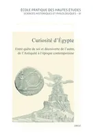 Curiosité d'Egypte, Entre quête de soi et découverte de l'autre, de l'Antiquité à l'époque contemporaine