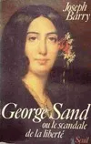 George Sand ou le Scandale de la liberté