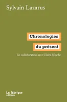 Chronologies du présent, En collaboration avec Claire Nioche