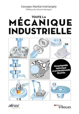 Toute la mécanique industrielle, Encyclopédie technique et professionnelle illustrée