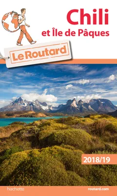 Guide du Routard Chili et Île de Pâques 2018/19