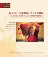 Études rurales, n°179/janv.-juin 2007, D'une illégitimité à l'autre dans la Chine rurale contemporaine