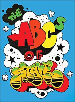 The ABCs of Style A Graffiti Alphabet /anglais