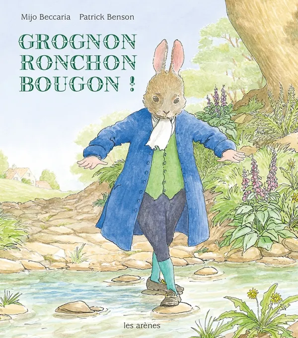 Livres Jeunesse de 3 à 6 ans Albums Grognon ronchon bougon ! Patrick Benson