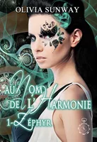 1, Au Nom de l'Harmonie, tome 1 : Zéphyr, Fantasy urbaine - romance paranormale - bit-lit