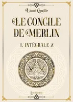 Le Concile de Merlin - Intégrale Volume 2