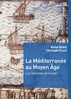 La Méditerranée au Moyen-Âge, Les hommes et la mer