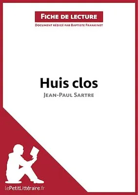 Huis clos de Jean-Paul Sartre (Fiche de lecture), Analyse complète et résumé détaillé de l'oeuvre
