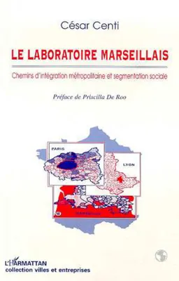 Le laboratoire marseillais, Chemins d'intégration métropolitaine