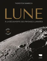 La Lune, À la découverte des paysages lunaires