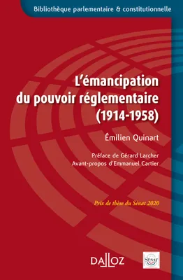 L'émancipation du pouvoir réglementaire (1914-1958) - 1re ed.