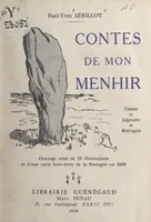Contes de mon menhir, contes et légendes de Bretagne, Ouvrage orné de 19 illustrations et d'une carte hors-texte de la Bretagne en 1650