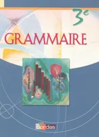 Grammaire Bordas 3e 2003 Manuel de l'élève