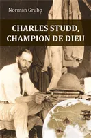 Charles STUDD, CHAMPION DE DIEU (nvelle éd.)