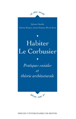 Habiter Le Corbusier, Pratiques sociales et théorie architecturale