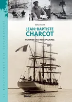 Jean-Baptiste Charcot, Pionnier des mers polaires