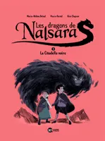 3, Les dragons de Nalsara, Tome 03, La citadelle noire Dragons de Nalsara 3 NE