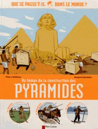 Au temps de la construction des pyramides Thierry Delahaye