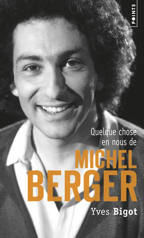 Livres Sciences Humaines et Sociales Actualités Quelque chose en nous de Michel Berger Yves Bigot