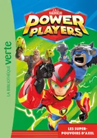 1, Power Players 01 - Les super-pouvoirs d'Axel