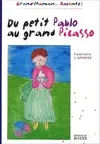 Du petit Pablo au grand Picasso, Grand-Maman,,,raconte !