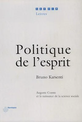 Politique de l'esprit, Auguste Comte et la naissance de la science sociale