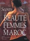 Secrets de beauté des femmes du Maroc