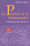 Livres Sciences Humaines et Sociales Philosophie Le Ph√©nix et la salamandre : Histoires de sciences Pierre Laszlo