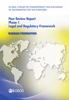 Global Forum on Transparency and Exchange of Information for Tax Purposes Peer Reviews: Russian Federation 2012, Phase 1: Legal and Regulatory Framework
