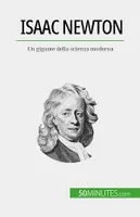 Isaac Newton, Un gigante della scienza moderna