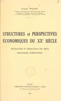 Structures et perspectives économiques du XXe siècle, Production et répartition des biens. Mécanismes élémentaires