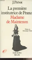La première institutrice de France Madame de Maintenon, la première institutrice de France