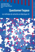 Les méthodes de recherche en didactiques, 4, Questionner l'espace, Les méthodes de recherche en didactiques (4)