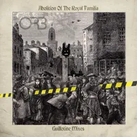The Abolition Of The Royal Familia - Guillotine Remixes