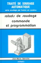 2, Commande et programmation, Traité de soudage automatique tome 5 : les robots de soudage volume 2 : commande et programmation, Commande et programmation