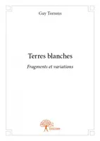 Terres blanches, Fragments et variations