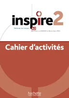 2, Inspire 2 : Cahier d'activités (A2), Méthode de FLE